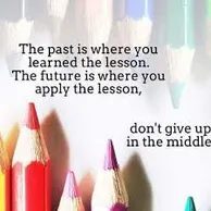 Inspirational Quote About Perseverance: “The Past Teaches Lessons, the Future Holds Them; Don’t Give Up Mid-Journey.”